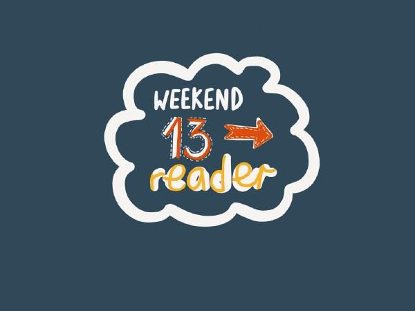 Weekend Reader, week 13